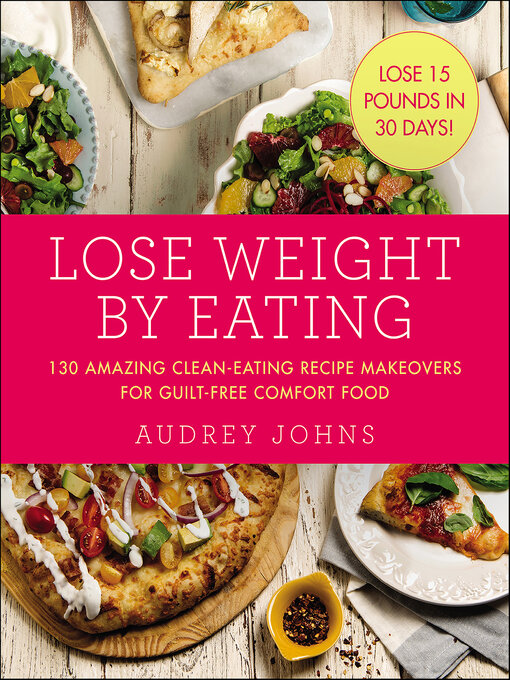 Title details for Lose Weight by Eating by Audrey Johns - Available